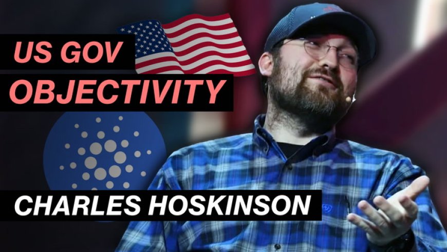 Charles Hoskinson Critiques US Government on Crypto Objectivity