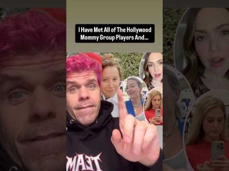 I Have Met All Of The Hollywood Mommy Group Players And... | Perez Hilton