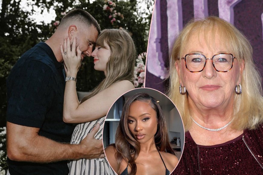 Team Taylor Swift! Donna Kelce Shades The HELL Out Of Her Son Travis' Exes! OMG!