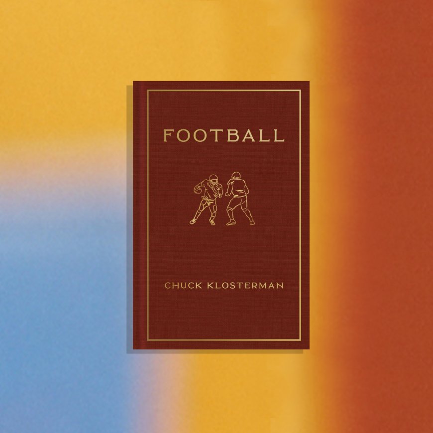 Chuck Klosterman Has a Lot to Say About Football