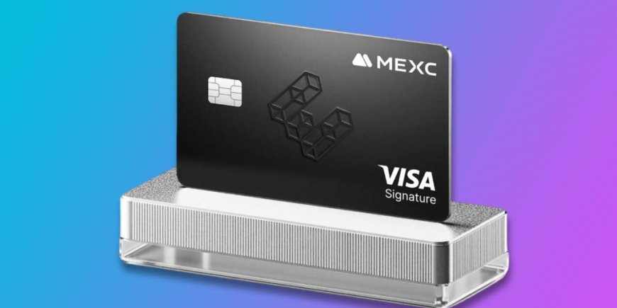 MEXC and Ether.fi’s Crypto Card ‘Puts Power in the Hands of Users’