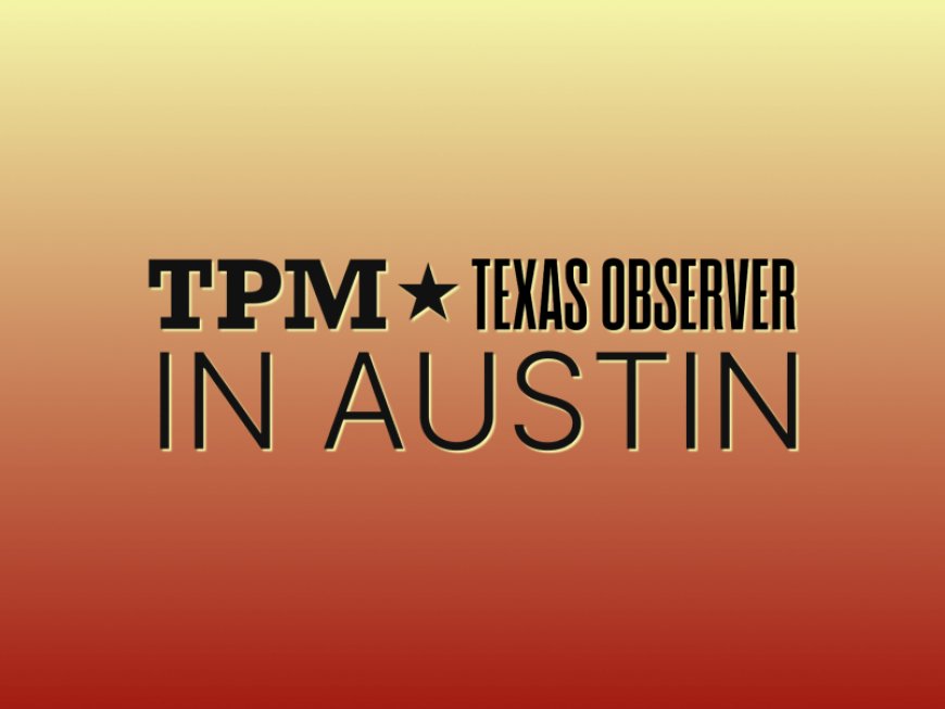 Alright Alright Alright! TPM Is Heading to Austin